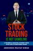 Stock Trading is Not Gambling: A technical analysis journey from stop loss to profitable trade