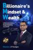 Billionaire’s Mindset & Wealth: 12 principles for new age entrepreneurs to build legacy like a Billionaire