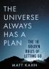The Universe Always Has a Plan