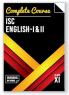 Complete Course English I & II: ISC Class 11
