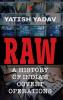 RAW : A HISTORY OF INDIA'S COVERT OPERATIONS ( PAPER BACK )
