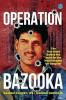 Operation Bazooka