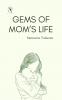 Gems of Mom's Life