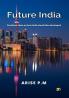 Future India: Creative Ideas How India Should Be Developed