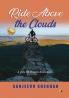 Ride Above The Clouds: A Tale Of Dream And Dare...
