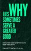 Why Lies Sometimes Serve a Greater Good