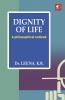 Dignity of Life|A Phylosophical Outlook by Dr Leena K R|Paridhi Publications