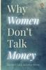 Why Women Don’t Talk Money
