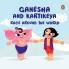 Ganesha and Kartikeya Race Around the World: Tales of Hindu Gods and Goddesses: An Illustrated Board Book for Kids | Story Book on Ganesha and Kartikeya | Ages 5+ [Penguin Early Learning Series]