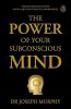 Penguin Select Classics: The Power of Your Subconscious Mind
