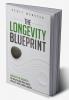 The Longevity Blueprint