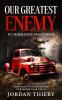Our Greatest Enemy