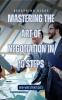 Mastering the Art of Negotiation in 10 Steps