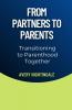 From Partners to Parents