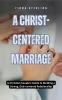 A Christ-centered Marriage