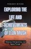 Exploring the Life and Achievements of Elon Musk
