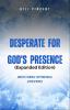 Desperate for God's Presence (Expanded Edition)