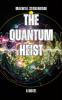 The Quantum Heist