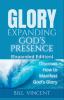 Glory Expanding God's Presence (Expanded Edition)