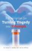 A Prescription for Turning Tragedy into Triumph