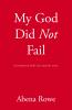 My God Did Not Fail