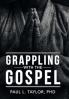 Grappling with the Gospel