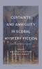 Certainty and Ambiguity in Global Mystery Fiction