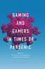 Gaming and Gamers in Times of Pandemic