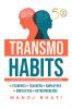 Transmo Habits