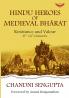 Hindu Heroes of Medieval Bharat