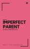 111 Perfect Parenting Quotes For The Imperfect Parent