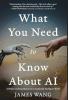 What You Need to Know About AI