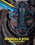 Mandala Dog Coloring Book: Stress Relieving Mandala Designs with Dogs for Adults |  Premium Coloring Pages with Amazing Designs | Relaxation Meditation and Happiness Coloring Book with Mandala Dog...