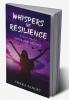 Whispers of Resilience: A Collection of Hope and Despair