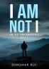 I Am Not I – An Autobiography Part 1