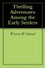 Thrilling Adventures Among the Early Settlers