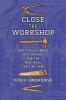 Close the Workshop