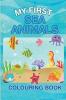 My First Sea Animals Colouring Book