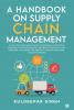 A Handbook on Supply Chain Management