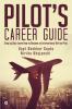 Pilot's Career Guide : Step by Step Learn How to Become an International Airline Pilot