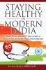 Staying Healthy in Modern India : Practical Advice for Living a Healthy Life and Tackling Disease