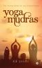 Yoga Mudras:The Power Bank of the Human Body