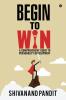 Begin to Win:A comprehensive guide to Personality Development