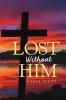 Lost Without Him