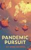 Pandemic Pursuit
