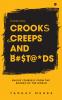 Handling Crooks Creeps and B#$t@*ds: Shield yourself from the Sharks of the world