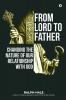 From Lord to Father: Changing the Nature of Our Relationship with God