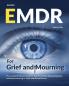 EMDR for Grief and Mourning