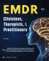 EMDR for Clinicians Therapists and Practitioners