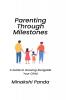 Parenting Through Milestones: A Guide to Growing Alongside Your Child